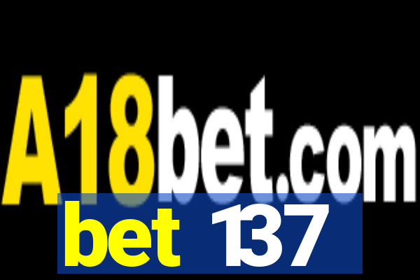 bet 137